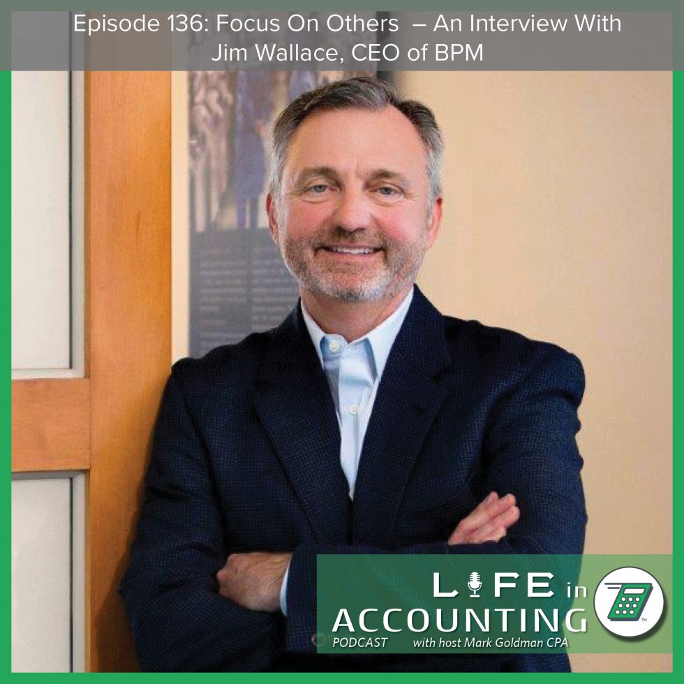 136 Focus On Others An Interview With Jim Wallace, CEO of BPM MGR